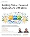 Building Neo4j-Powered Applications with LLMs: Create LLM-driven search and recommendations applications with Haystack, LangChain4j, and Spring AI